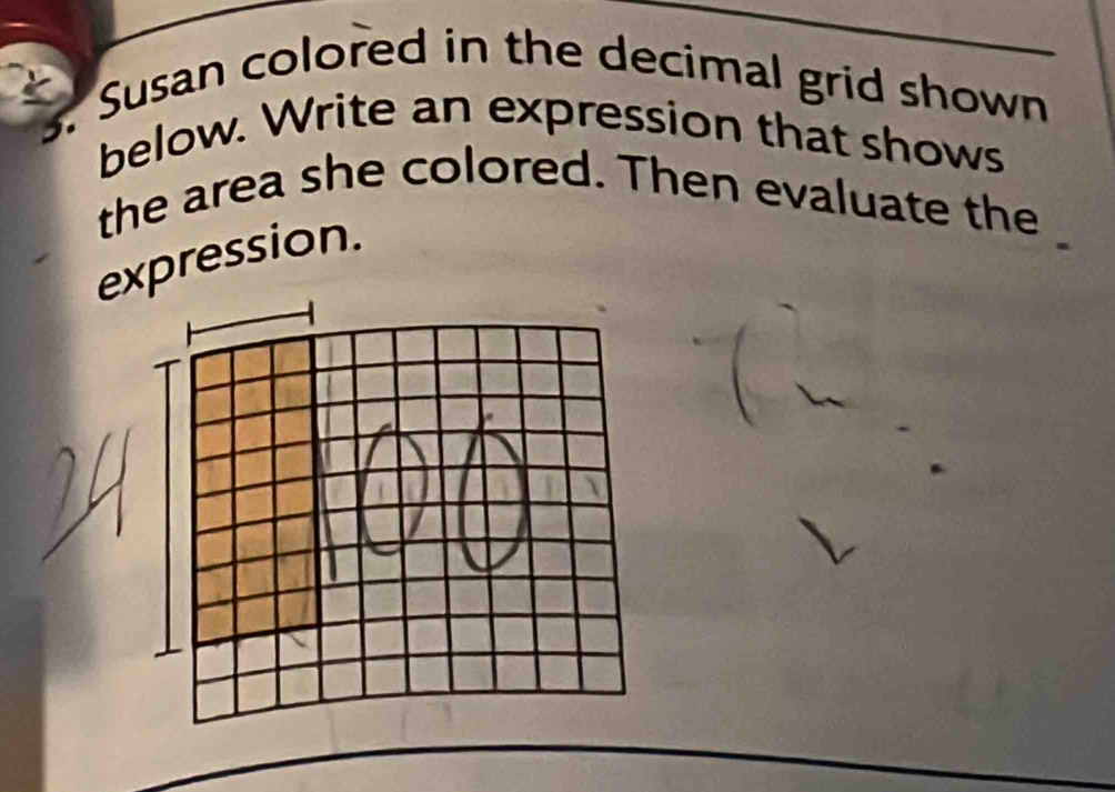 Susan colored in the decimal grid shown 
below. Write an expression that shows 
the area she colored. Then evaluate the 
expression.