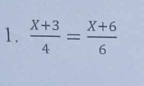  (X+3)/4 = (X+6)/6 