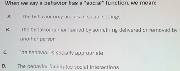 Solved: When we say a behavior has a 