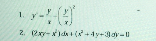 y'= y/x -( y/x )^2
2. (2xy+x^2)dx+(x^2+4y+3)dy=0