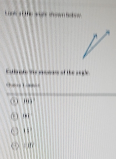 a the easure of the a gle

105°
60°
15°
115°