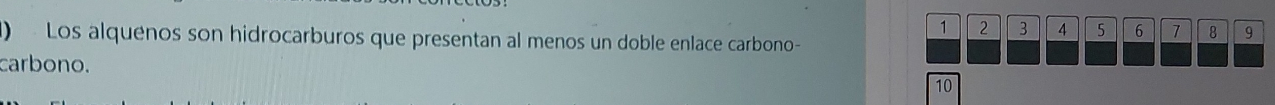 1 2 3 4 5 6 7 8 9
Los alquenos son hidrocarburos que presentan al menos un doble enlace carbono- 
carbono.
10