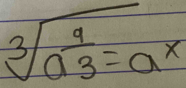 sqrt[3](a^(frac 9)3)=a^x