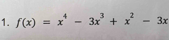 f(x)=x^4-3x^3+x^2-3x