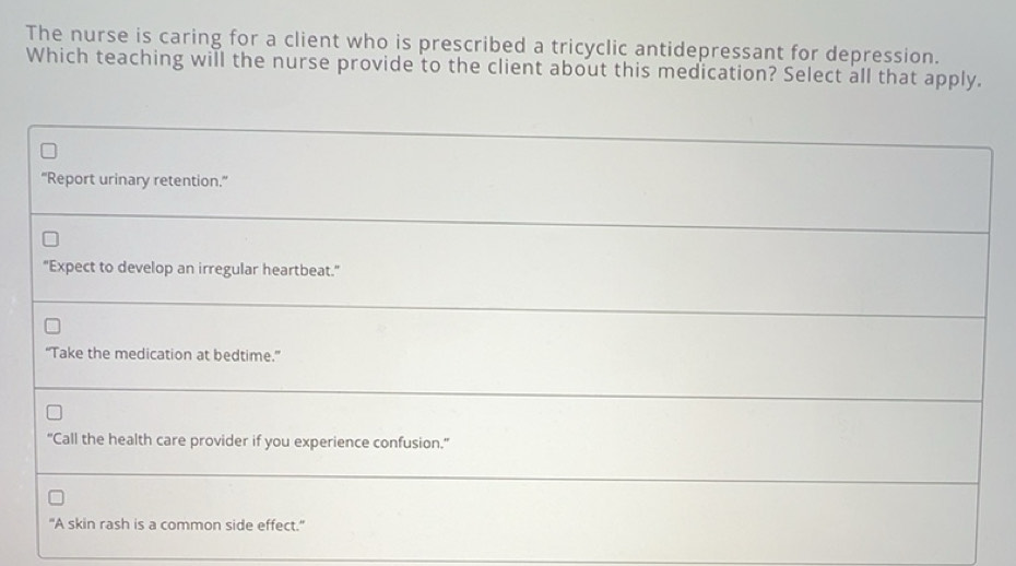 Solved: The nurse is caring for a client who is prescribed a tricyclic ...