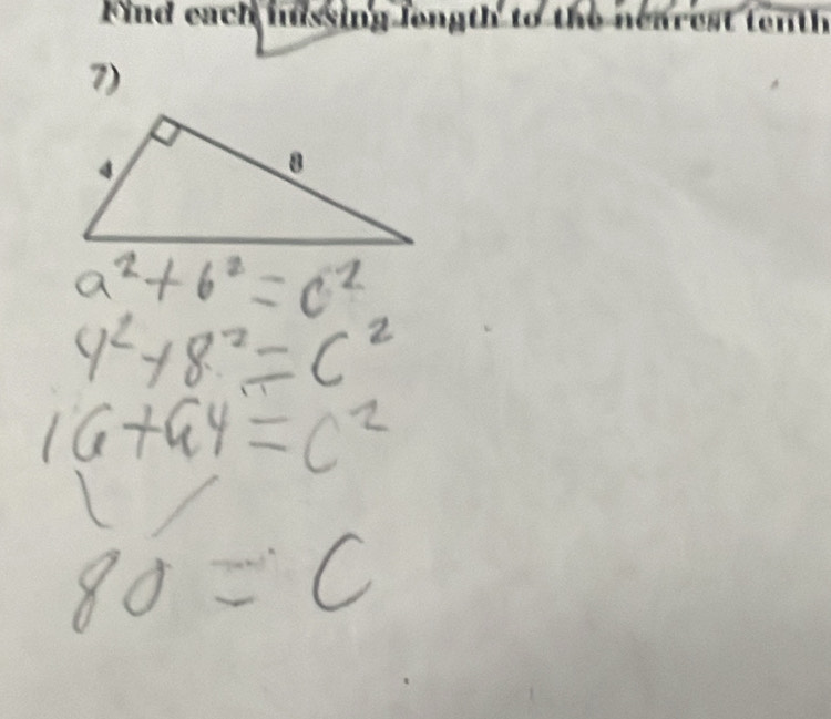 Find each inssing longth to the nearest tenth 
7)