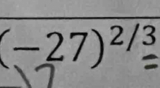 (−27)²/³