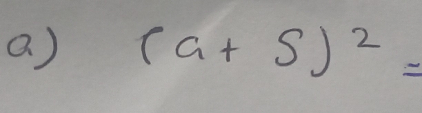 a ) (a+S)^2=