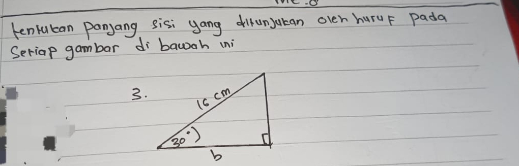 tentucan panjang sisi yang difunjatan olen huru F Pada
Seriap gambar di bawah ini
3.