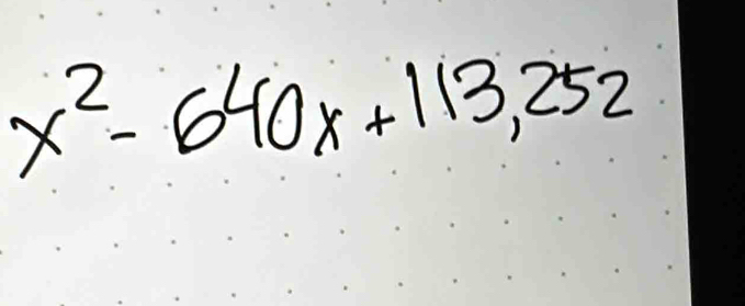 x^2-640x+113,252