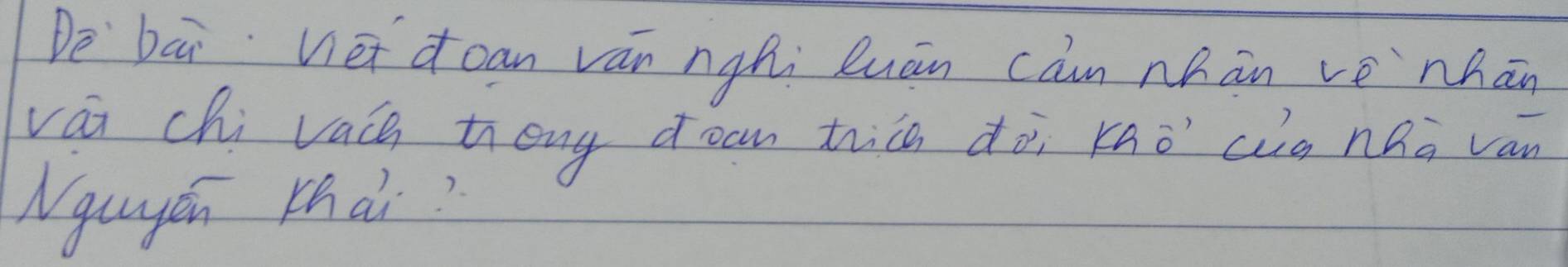 De bai Vèi doan ván nghi luān cám nhān vè `nhān 
vái chi vaáe héng doan tico dòi kàò cg nhà van 
Nguyái thai?