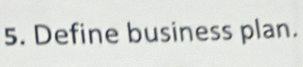 Define business plan.