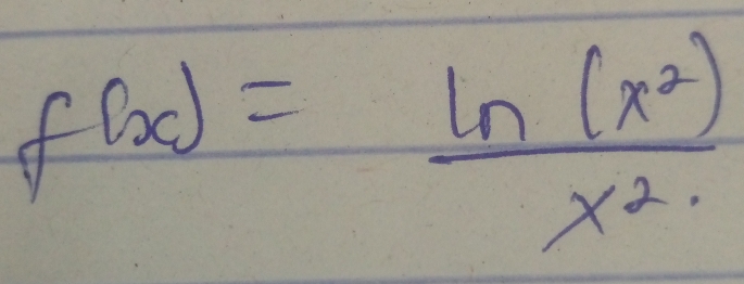 f(x)= ln (x^2)/x^2 