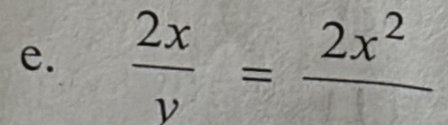  2x/v =frac 2x^2