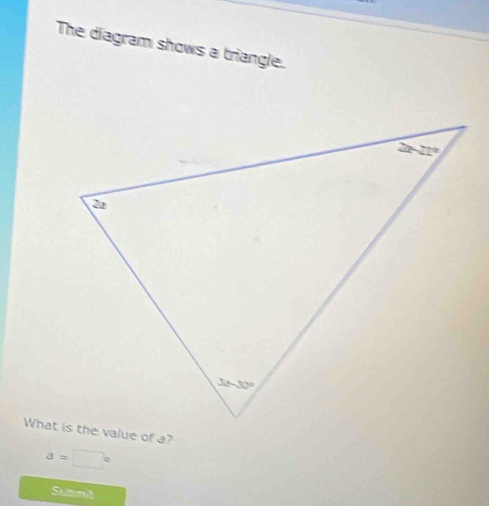 Solved: The diagram shows a triangle. a= ° Subunit [Math]