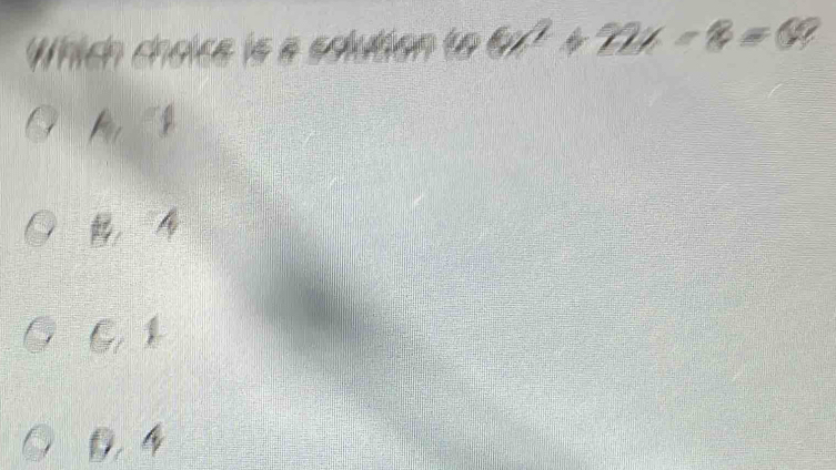 an 6x^2+22x-8=69
C
0. 4