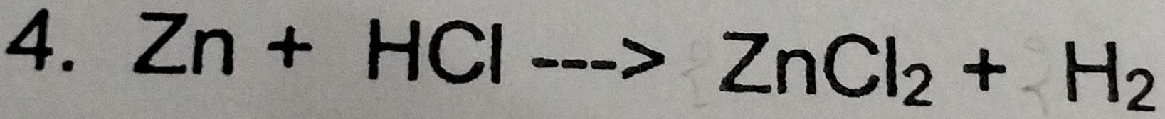 Zn+HCl--->ZnCl_2+H_2