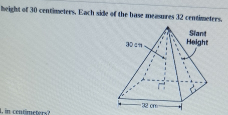 height of 30 centimeters. Each side of the base measures 32 centimeters. 
I, in centimeters?