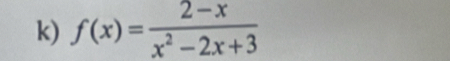 f(x)= (2-x)/x^2-2x+3 