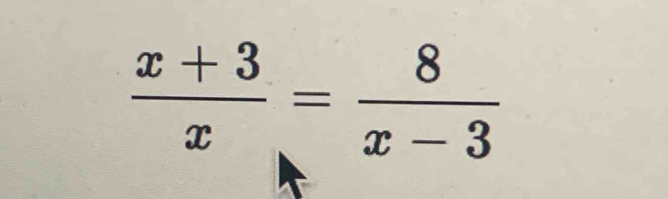  (x+3)/x = 8/x-3 