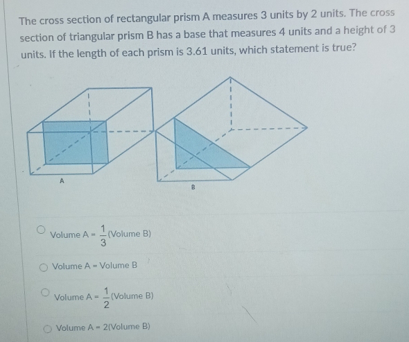 Solved: The cross section of rectangular prism A measures 3 units by 2 ...