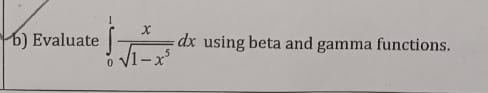 Evaluate ∈tlimits _0^(1frac x)sqrt(1-x^5)dx using beta and gamma functions.