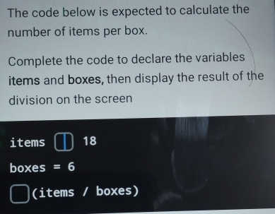Solved: The code below is expected to calculate the number of items per ...