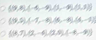  (9,3),(-6,-8),(1,-9),(1,1)
 (0,5)(1,-3),(6,-8),(4,-1)
 (8,7),(2-4),(2,9),(-8,-9)