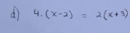 4.(x-2)=2(x+3)