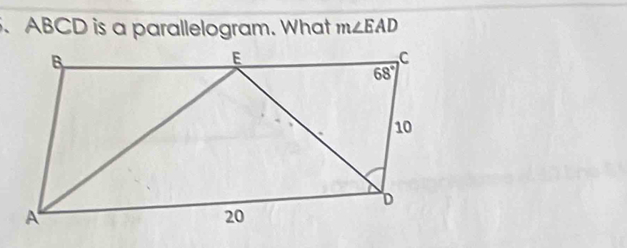 ABCD is a parallelogram. What m∠ EAD