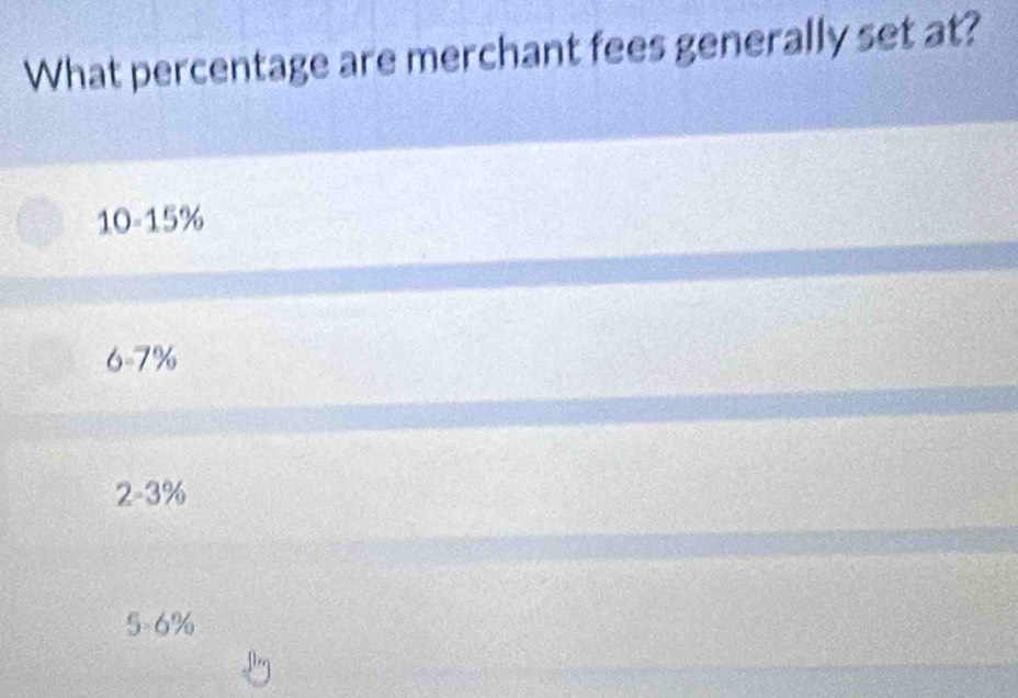 What percentage are merchant fees generally set at?
10-15%
6 -7%
2 -3%
5 -6%