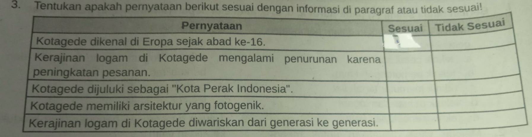 Tentukan apakah pernyataan berikut sesuai dengan informasi di paragraf atau tidak sesuai!