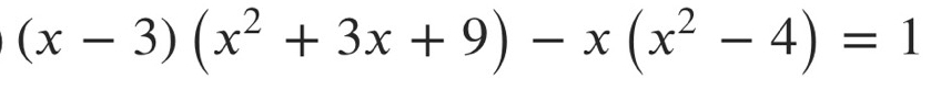 (x-3)(x^2+3x+9)-x(x^2-4)=1