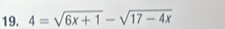 4=sqrt(6x+1)-sqrt(17-4x)