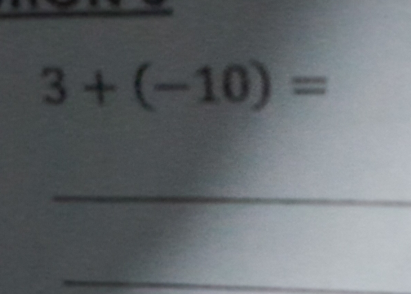 3+(-10)=
_ 
_