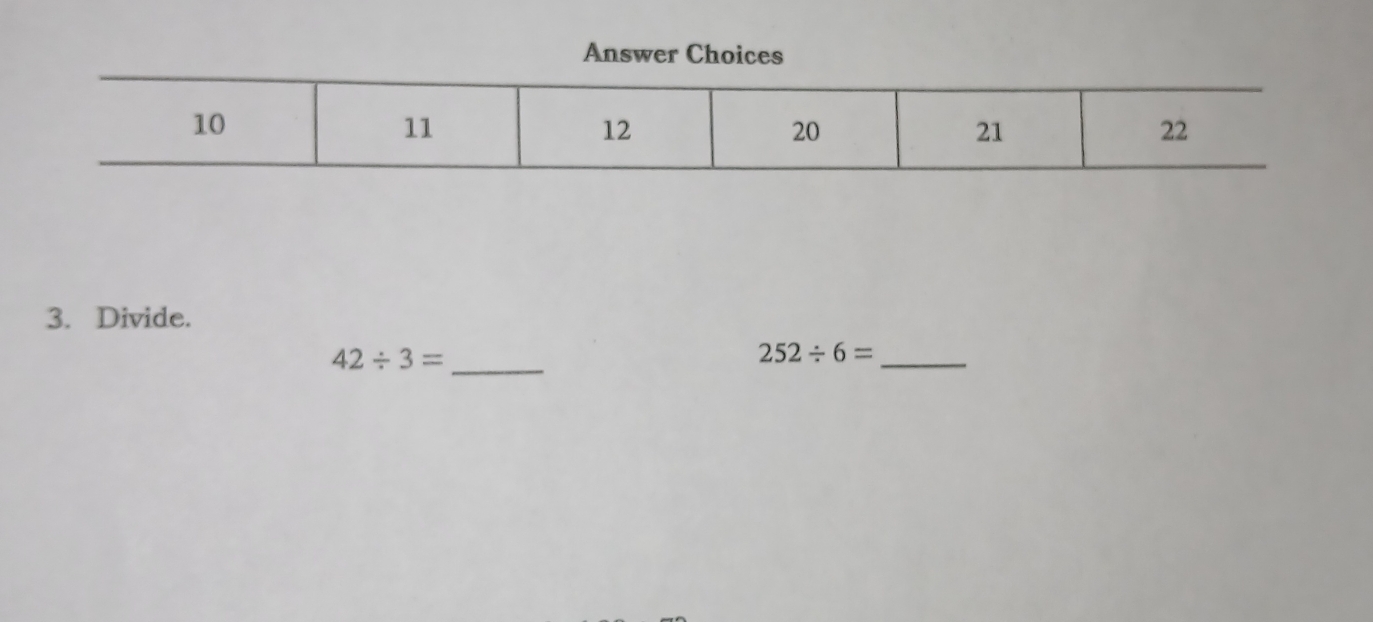 Answer Choices 
3. Divide.
42/ 3= _ 
_
252/ 6=