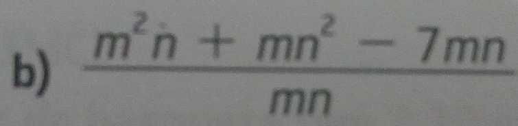  (m^2n+mn^2-7mn)/mn 