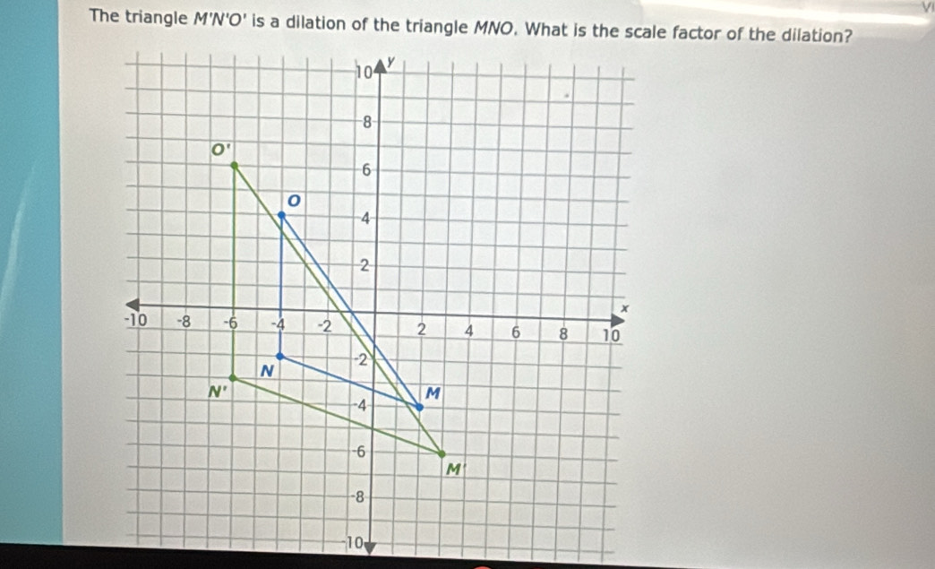 The triangle . M'N'O'