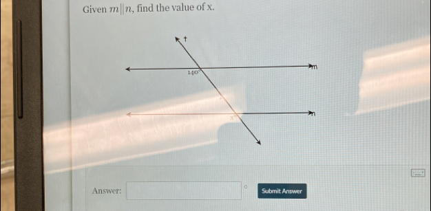 Given mbeginvmatrix endvmatrix n , find the value of x.
Answer: □° Submit Answer