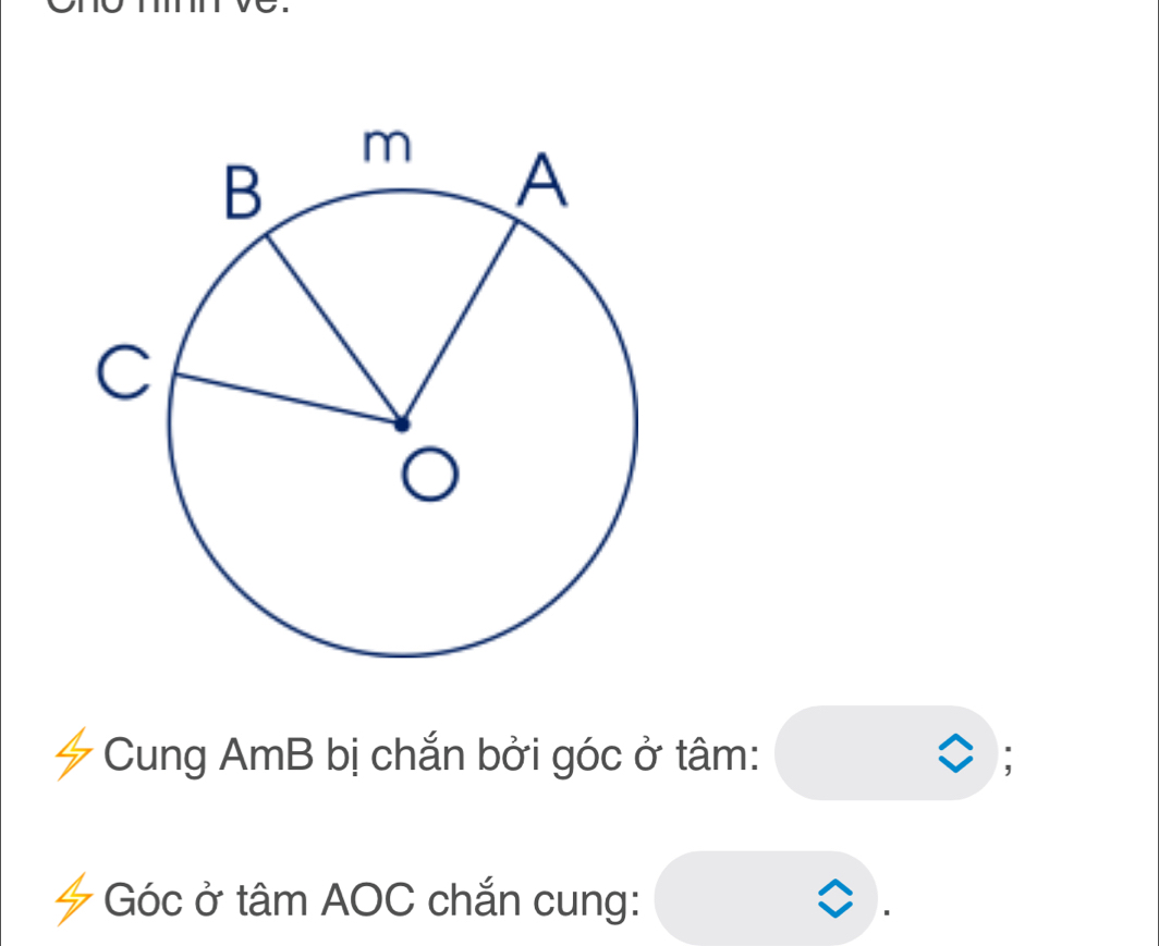 Cung AmB bị chắn bởi góc ở tâm: 
; 
Góc ở tâm AOC chắn cung: