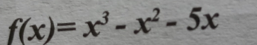 f(x)=x^3-x^2-5x