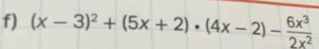 (x-3)^2+(5x+2)· (4x-2)- 6x^3/2x^2 