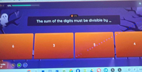 The sum of the digits must be divisible by _
3
`