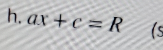 ax+c=R (s