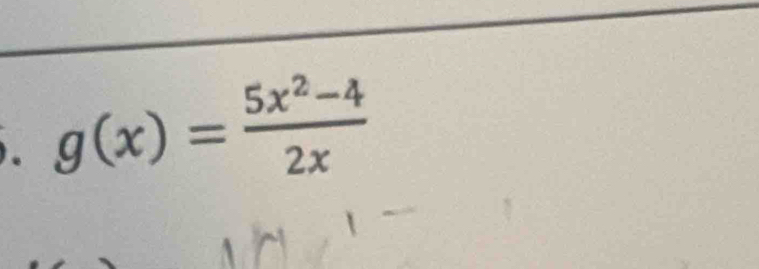 g(x)= (5x^2-4)/2x 