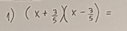 (x+ 3/5 )(x- 3/5 )=