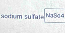 sodium sulfate NaSo4