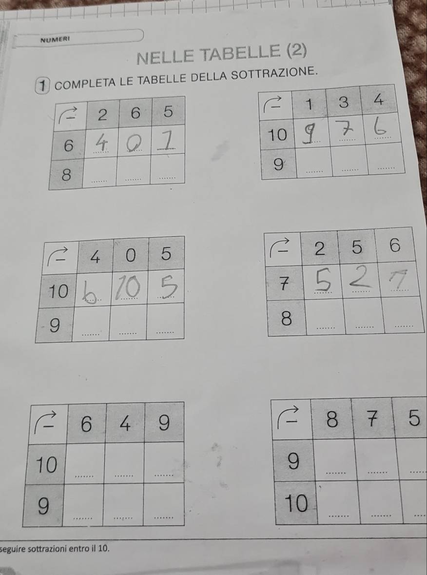 NUMERI 
NELLE TABELLE (2) 
1 COMPLETA LE TABELLE DELLA SOTTRAZIONE. 
_ 

_ 
seguire sottrazioni entro il 10.