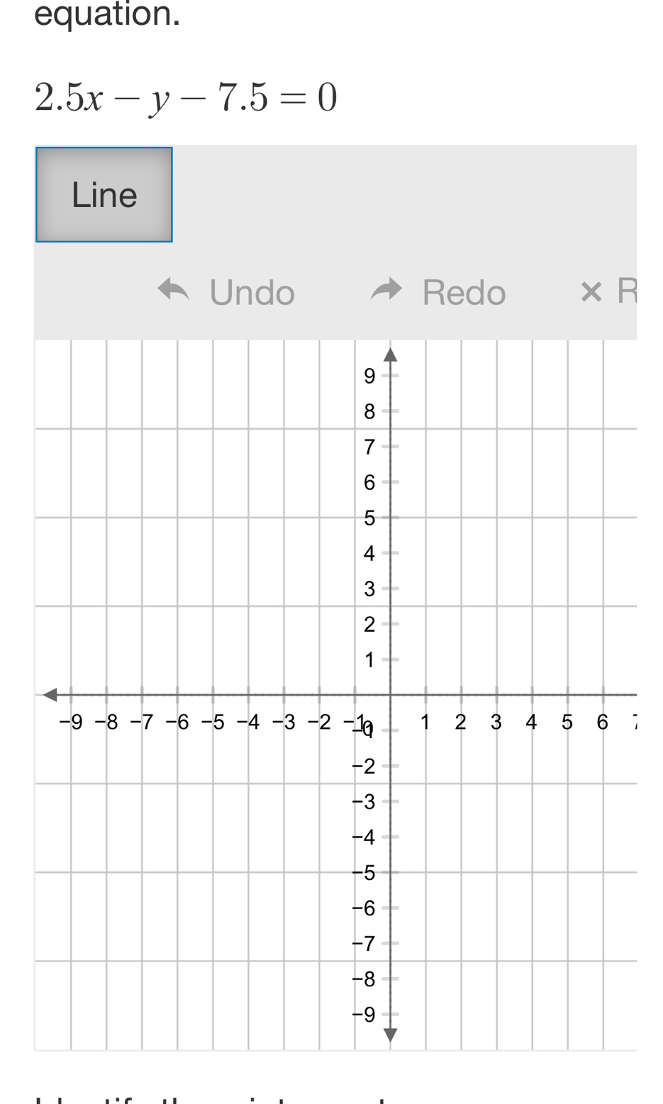 equation.
2.5x-y-7.5=0
Line 
Undo Redo X