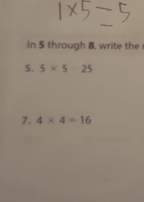 In 5 through 8, write the 
5. 5* 525
7. 4* 4=16